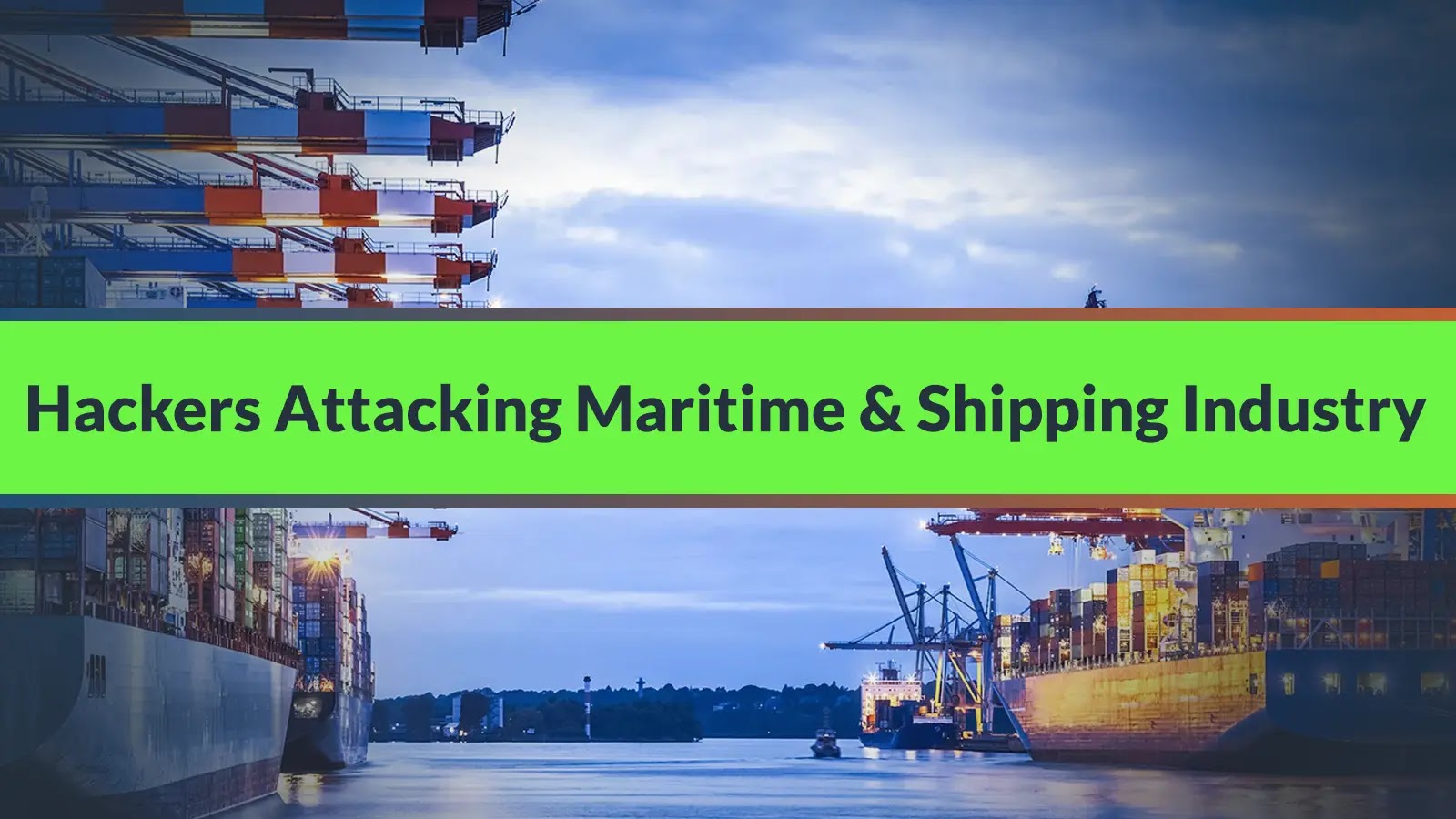 APT Hackers Attacking Maritime and Shipping Industry to Launch Ransomware Attacks